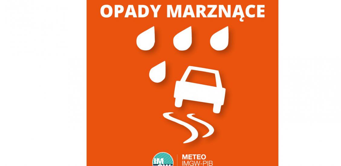 OSTRZEŻENIE METEOROLOGICZNE 12.01. - 13.01.2024 R. MOŻLIWE OPADY MARZNĄCE