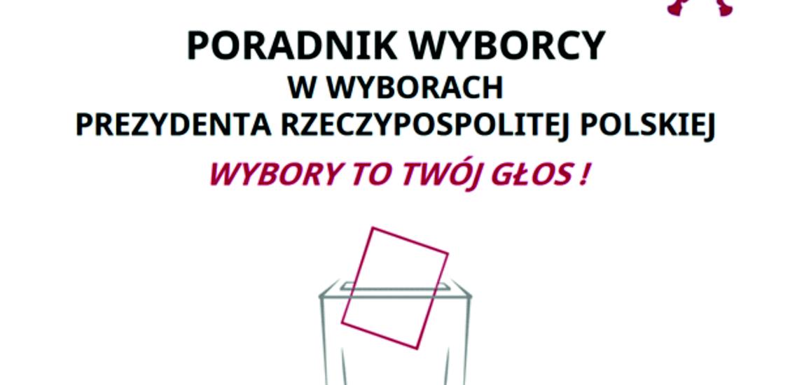 PORADNIK WYBORCY W WYBORACH PREZYDENTA RZECZYPOSPOLITEJ POLSKIEJ